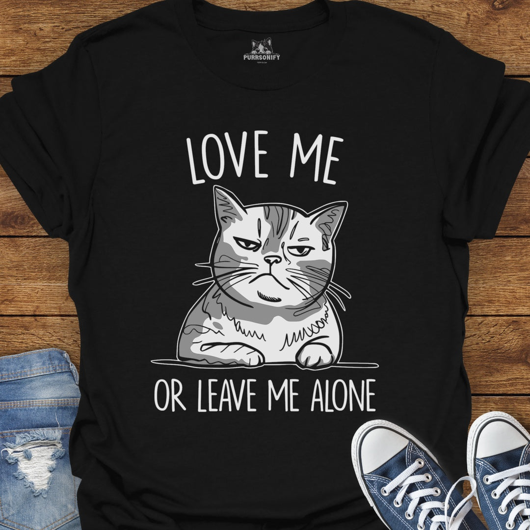 Love Me Or Leave Me Alone Cat T-Shirt