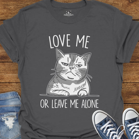 Love Me Or Leave Me Alone Cat T-Shirt