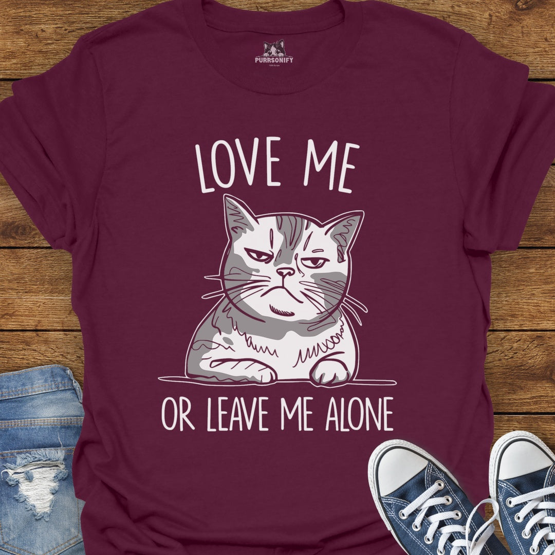 Love Me Or Leave Me Alone Cat T-Shirt