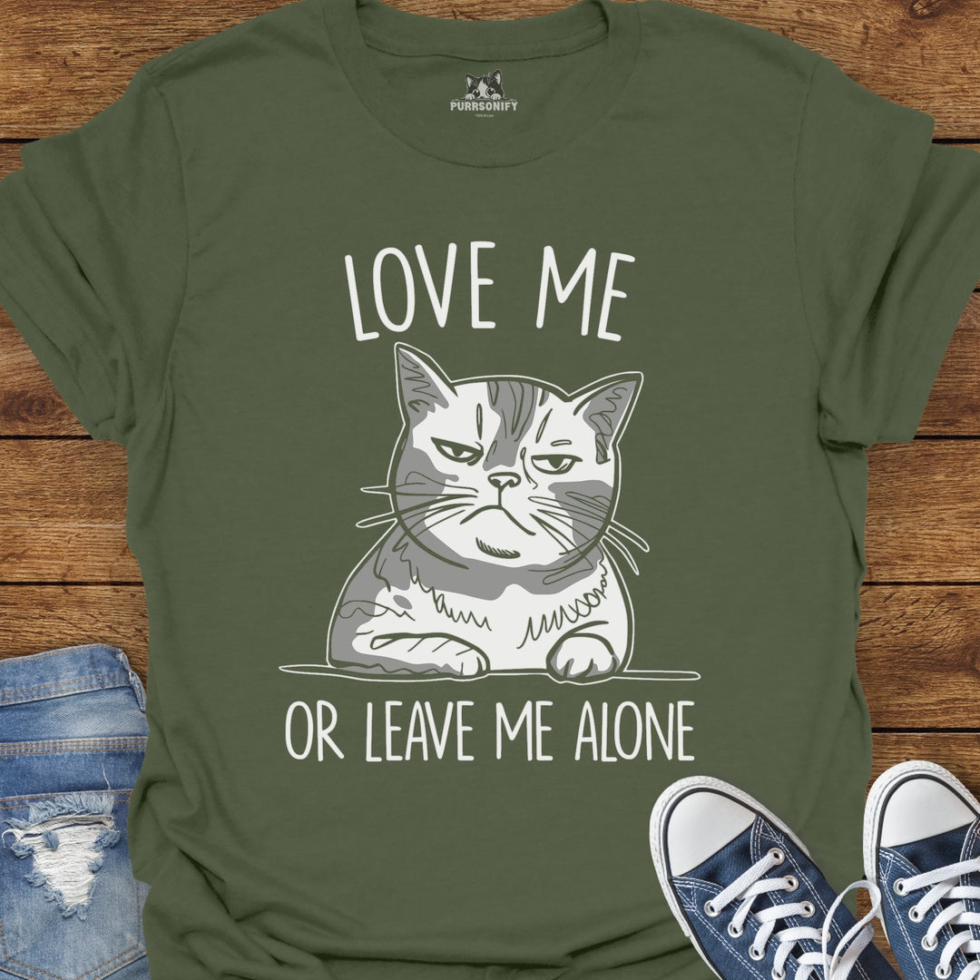 Love Me Or Leave Me Alone Cat T-Shirt