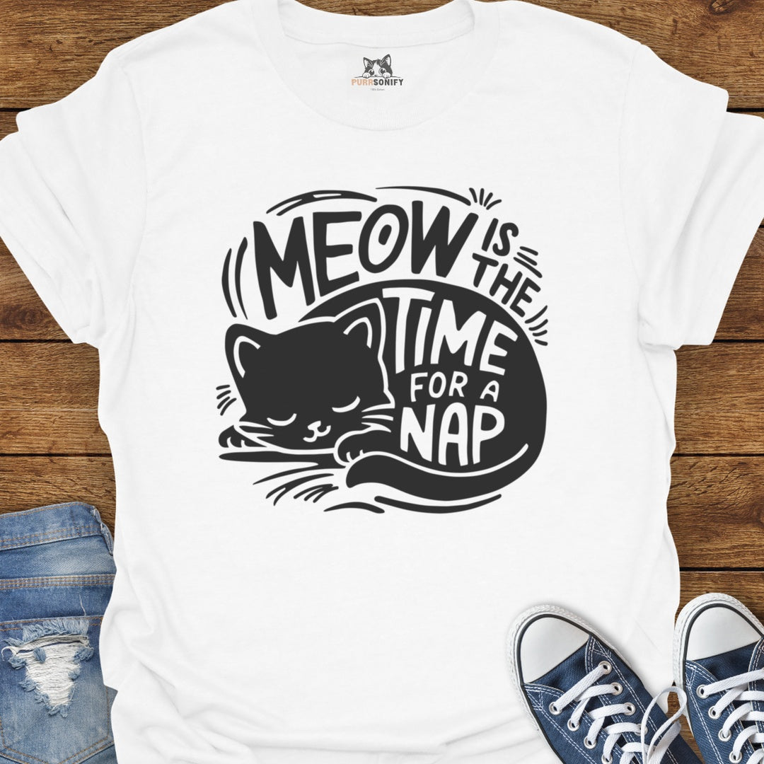 Meow is the Time for a Nap Cat T-Shirt