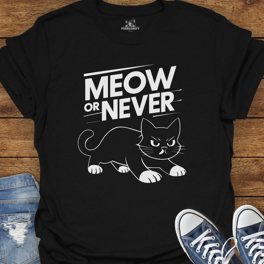 Meow or Never Cat T-Shirt