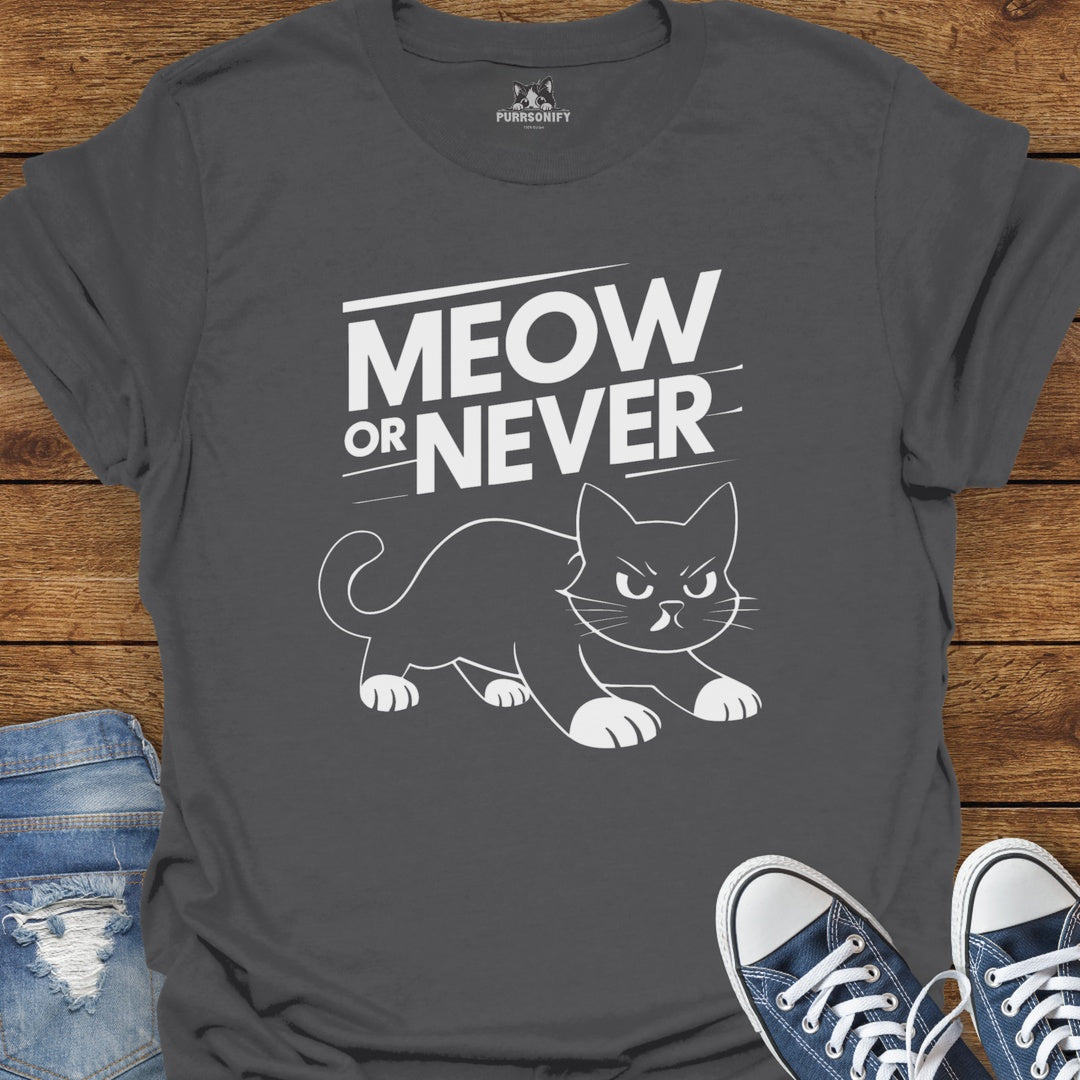 Meow or Never Cat T-Shirt