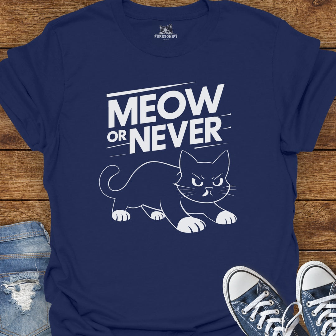 Meow or Never Cat T-Shirt