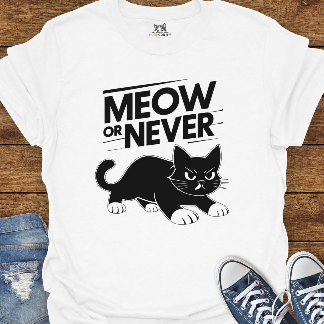 Meow or Never Cat T-Shirt