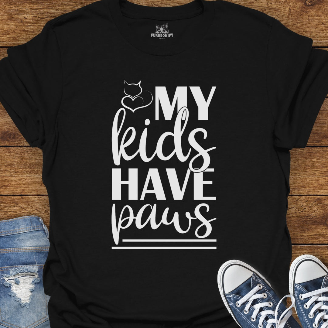 My Kids Have Paws Cat T-Shirt