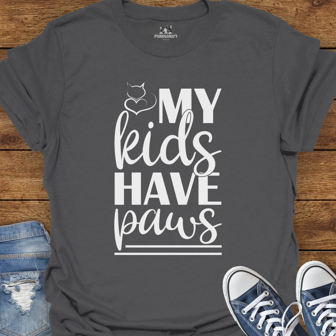 My Kids Have Paws Cat T-Shirt