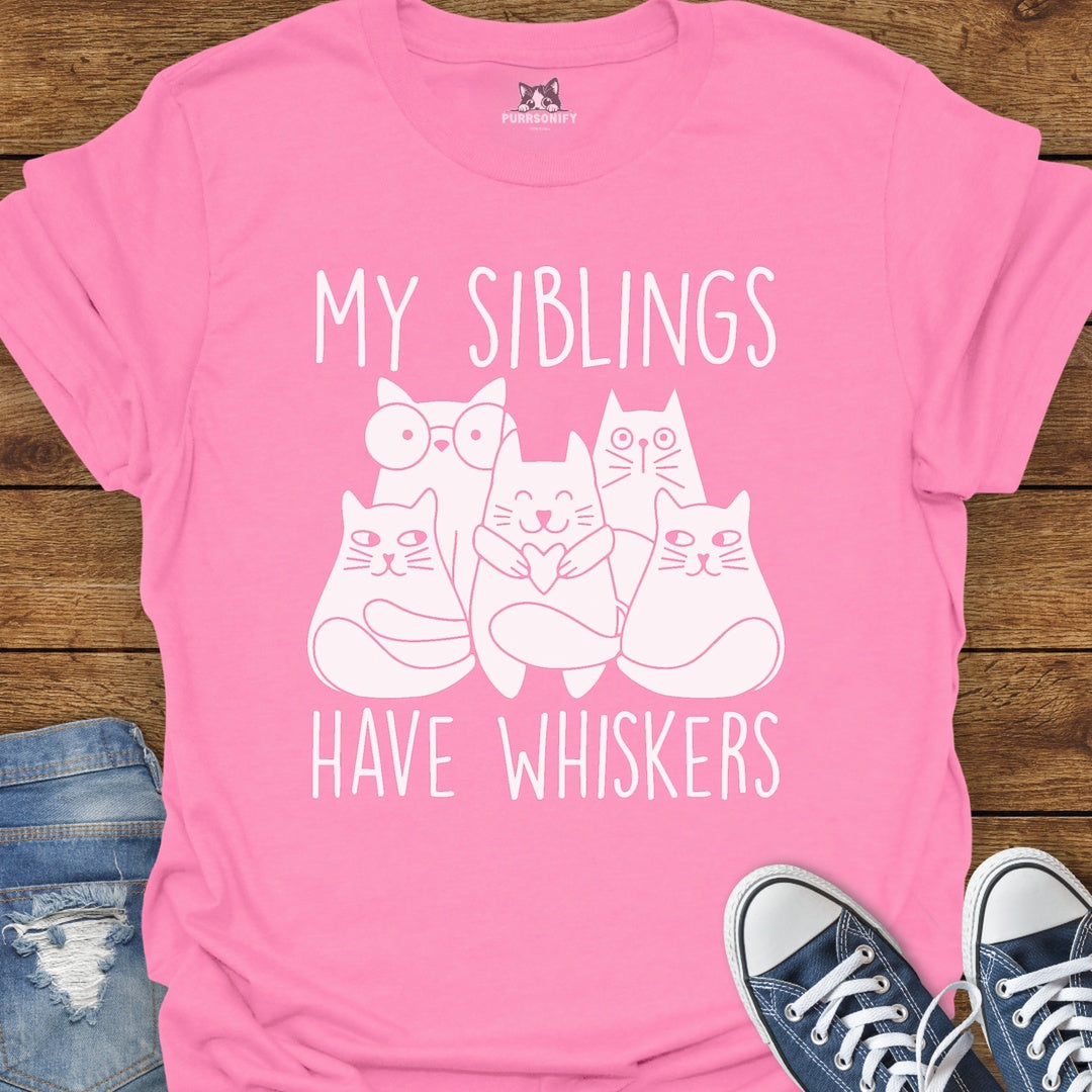 My Siblings Have Whiskers Cat T-Shirt