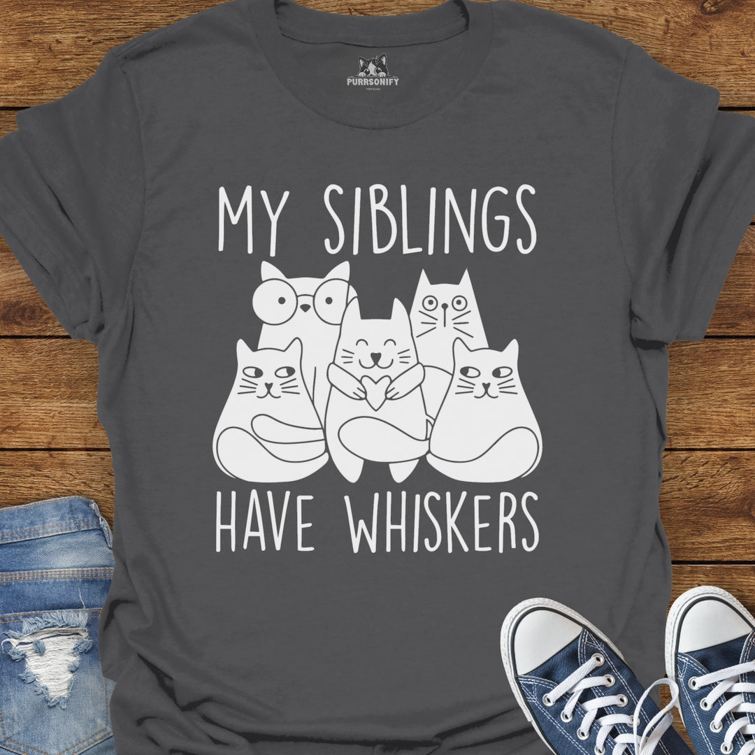 My Siblings Have Whiskers Cat T-Shirt