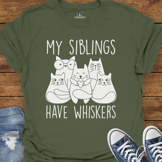 My Siblings Have Whiskers Cat T-Shirt