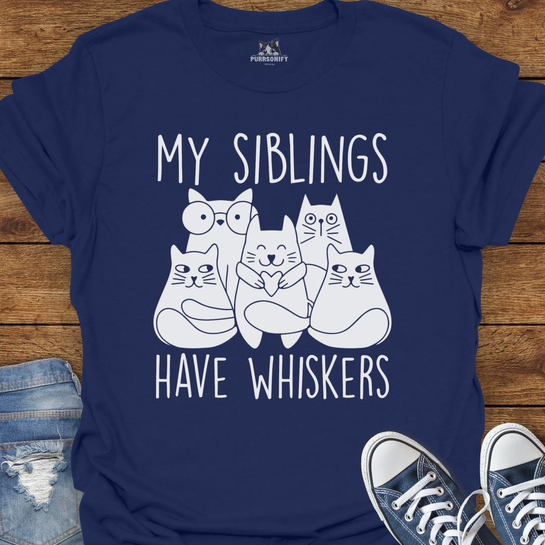 My Siblings Have Whiskers Cat T-Shirt