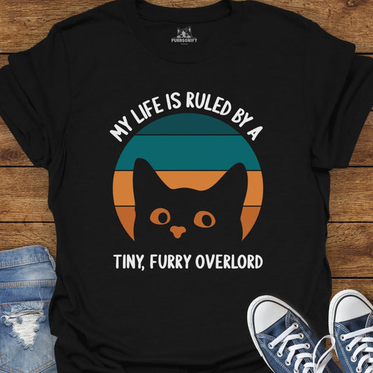 My Life is Ruled by a Tiny, Furry Overlord Cat T-Shirt