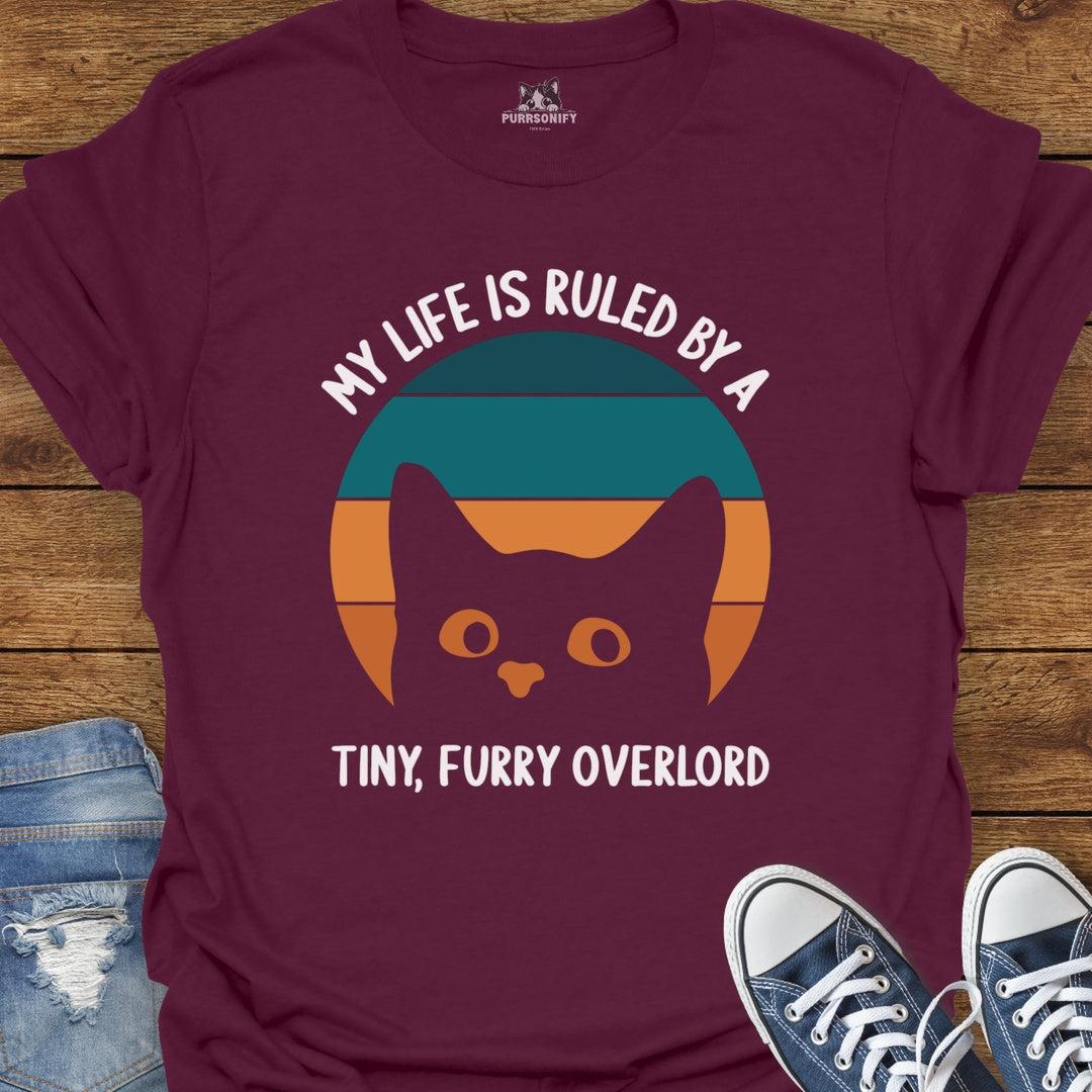 My Life is Ruled by a Tiny, Furry Overlord Cat T-Shirt