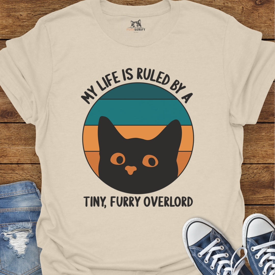 My Life is Ruled by a Tiny, Furry Overlord Cat T-Shirt
