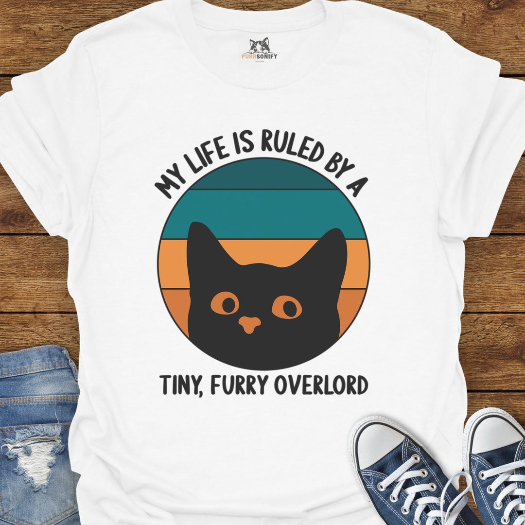 My Life is Ruled by a Tiny, Furry Overlord Cat T-Shirt