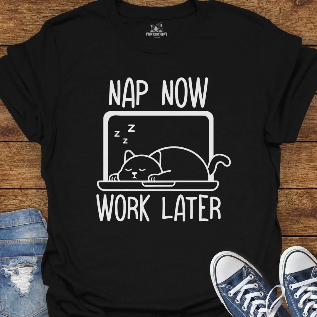 Nap Now Work Later Cat T-Shirt