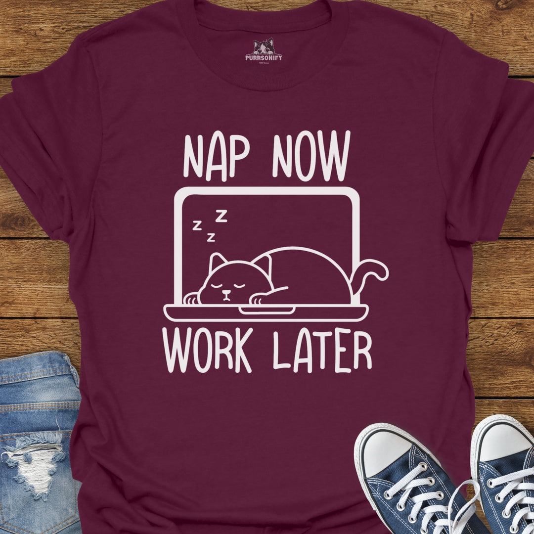 Nap Now Work Later Cat T-Shirt
