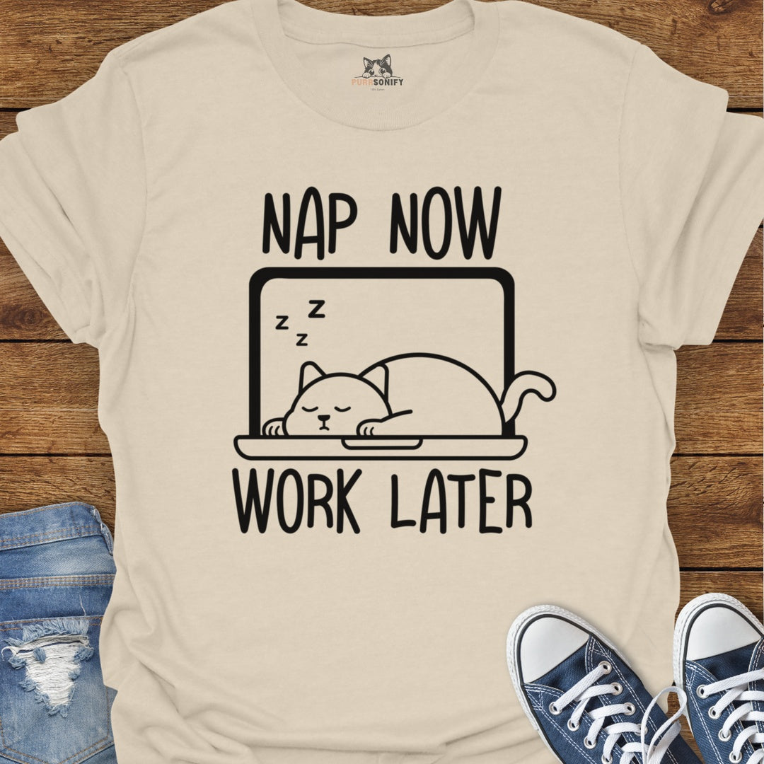 Nap Now Work Later Cat T-Shirt