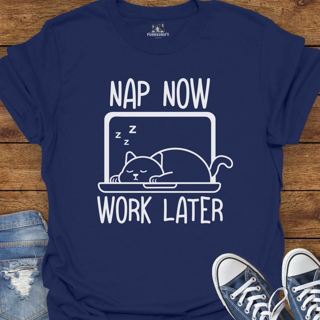 Nap Now Work Later Cat T-Shirt