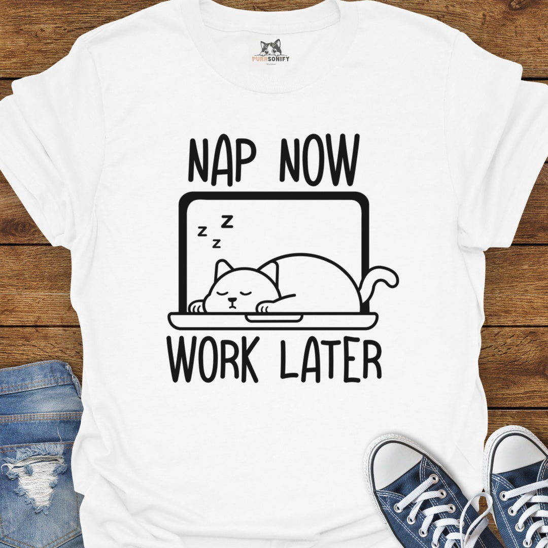 Nap Now Work Later Cat T-Shirt