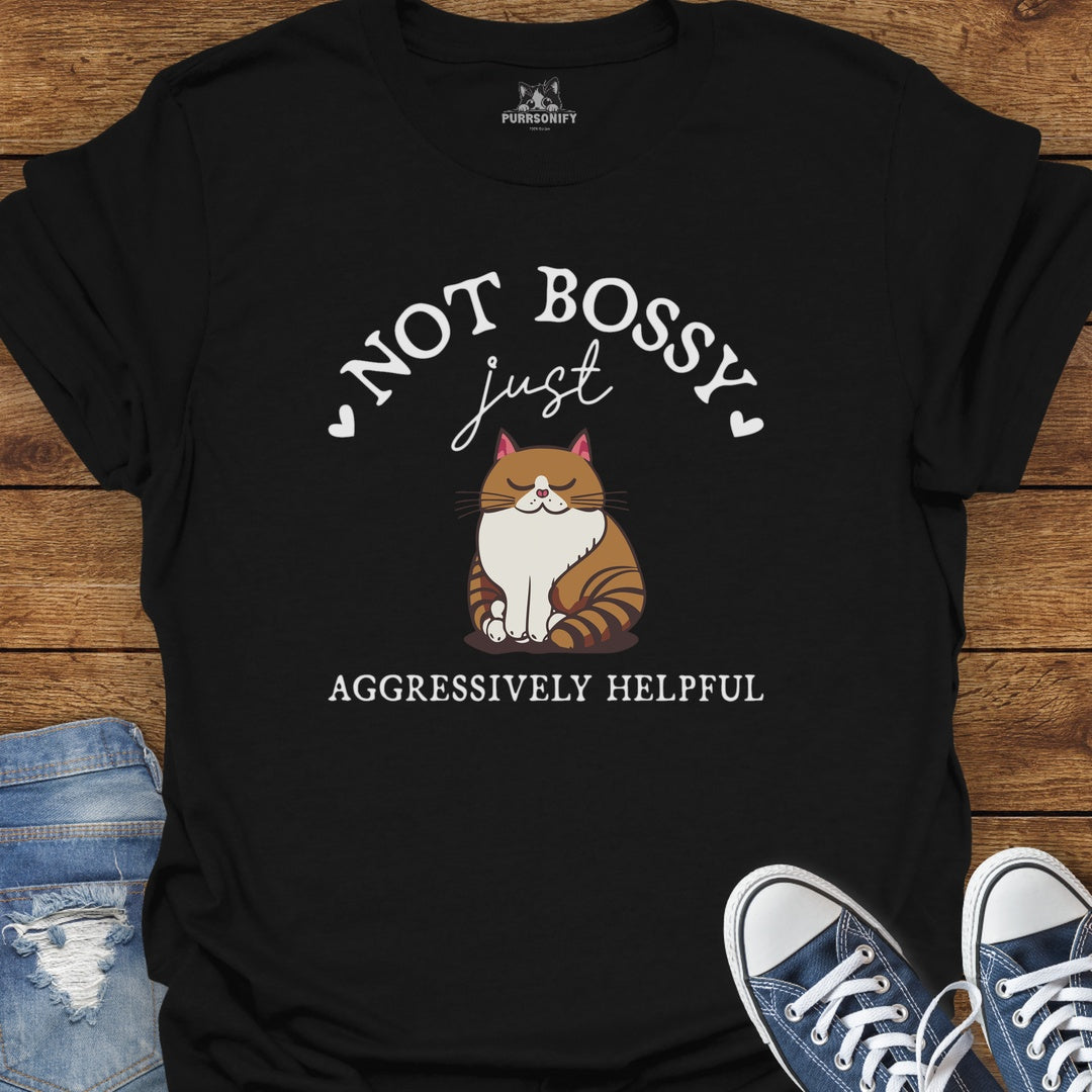 Not Bossy, Just Aggressively Helpful Cat T-Shirt