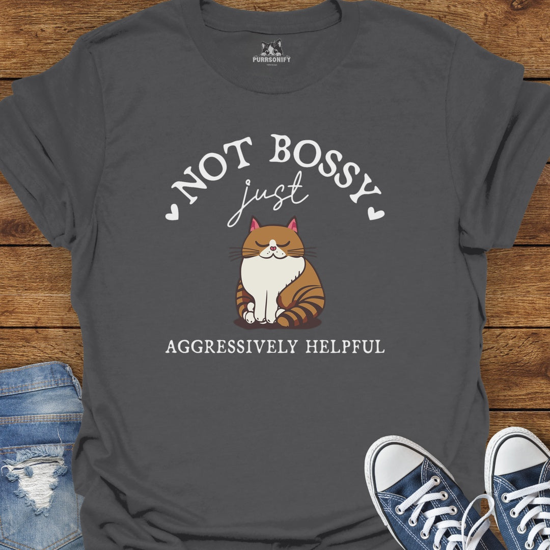 Not Bossy, Just Aggressively Helpful Cat T-Shirt