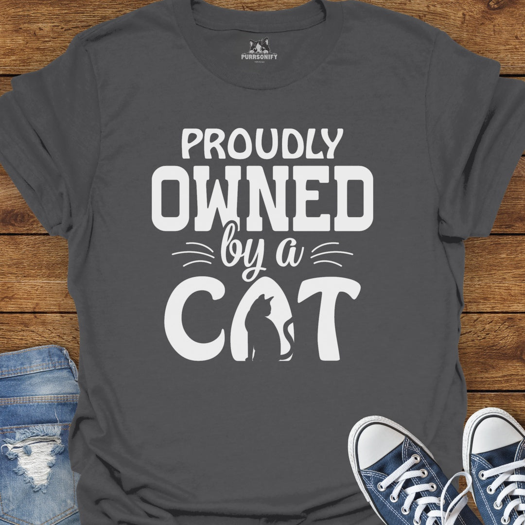 Proudly Owned By a Cat T-Shirt