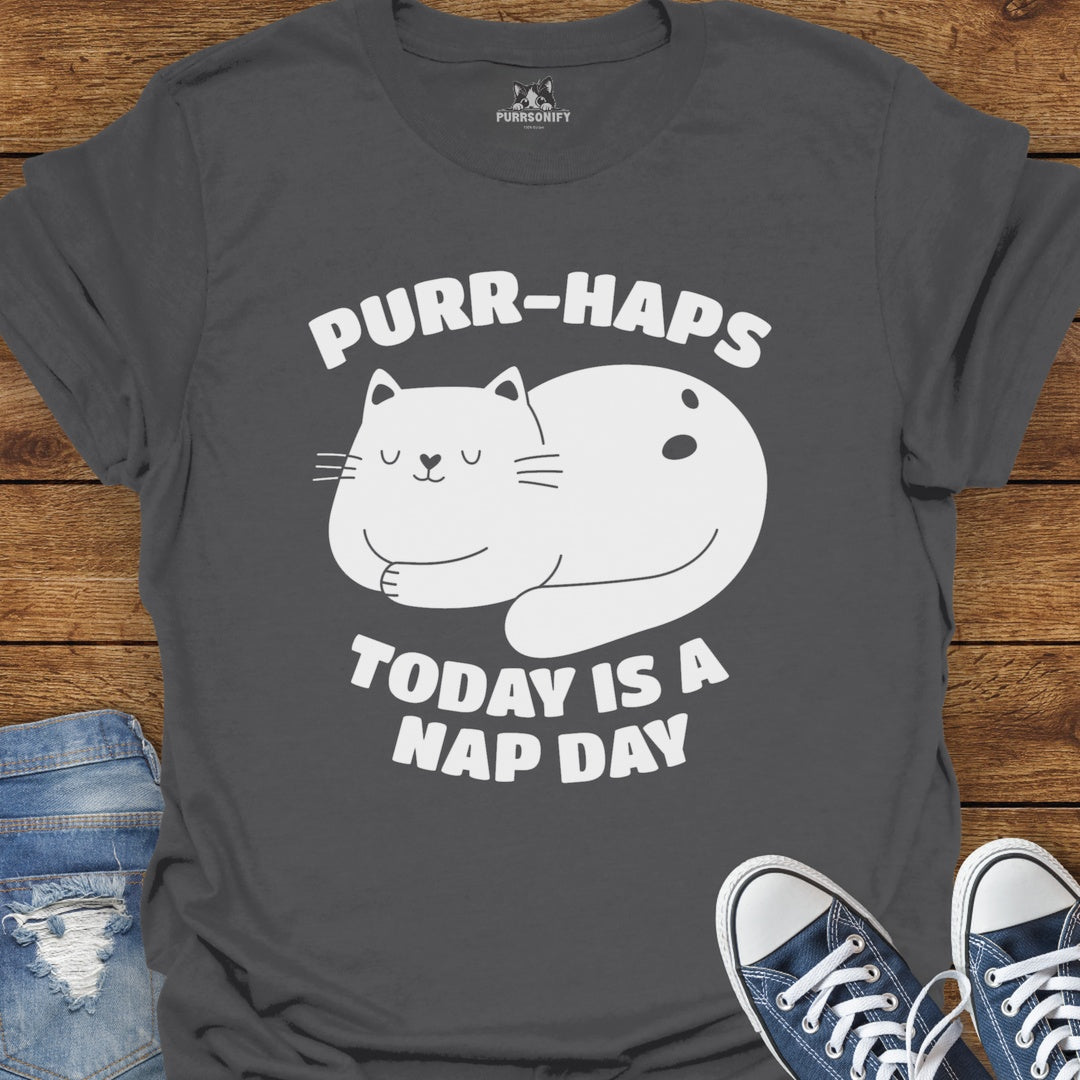 Purr-Haps Today is a Nap Day Cat T-Shirt