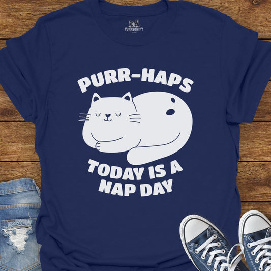 Purr-Haps Today is a Nap Day Cat T-Shirt