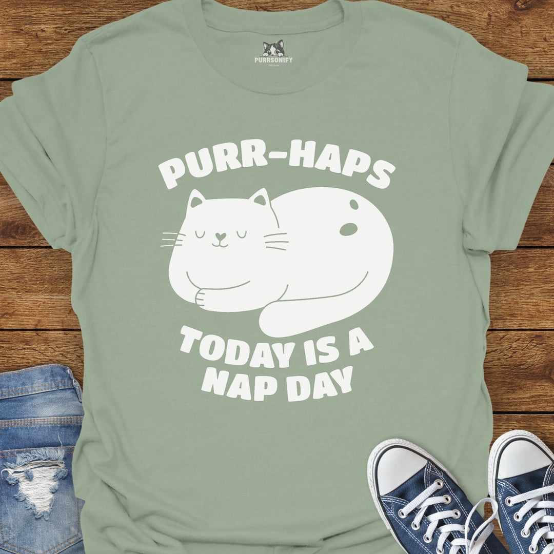 Purr-Haps Today is a Nap Day Cat T-Shirt