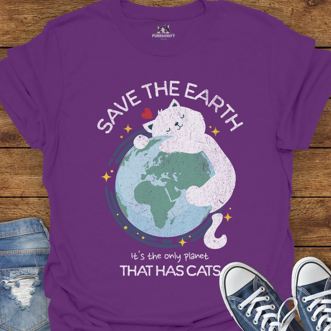Save the Earth It's the Only Planet That Has Cats T-Shirt
