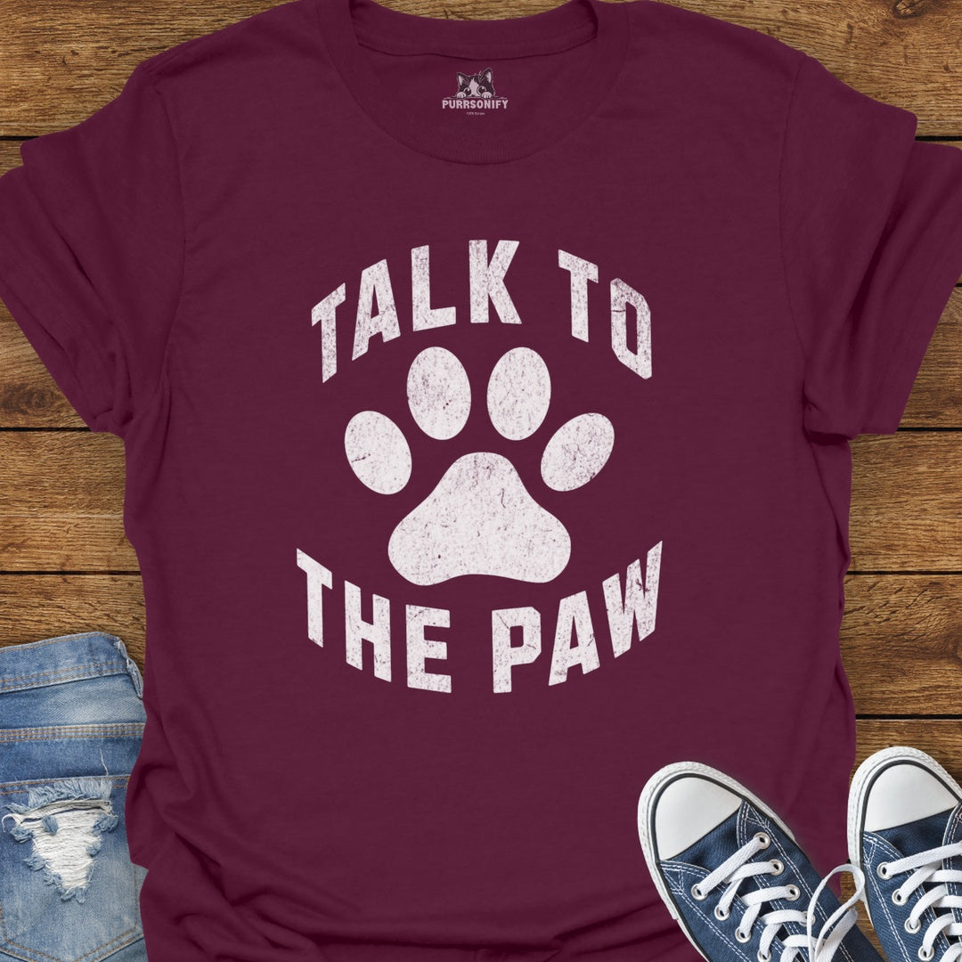 Talk to the Paw Cat T-Shirt
