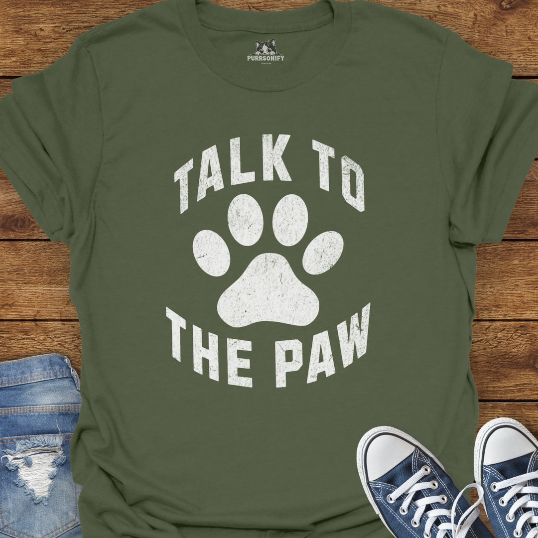 Talk to the Paw Cat T-Shirt