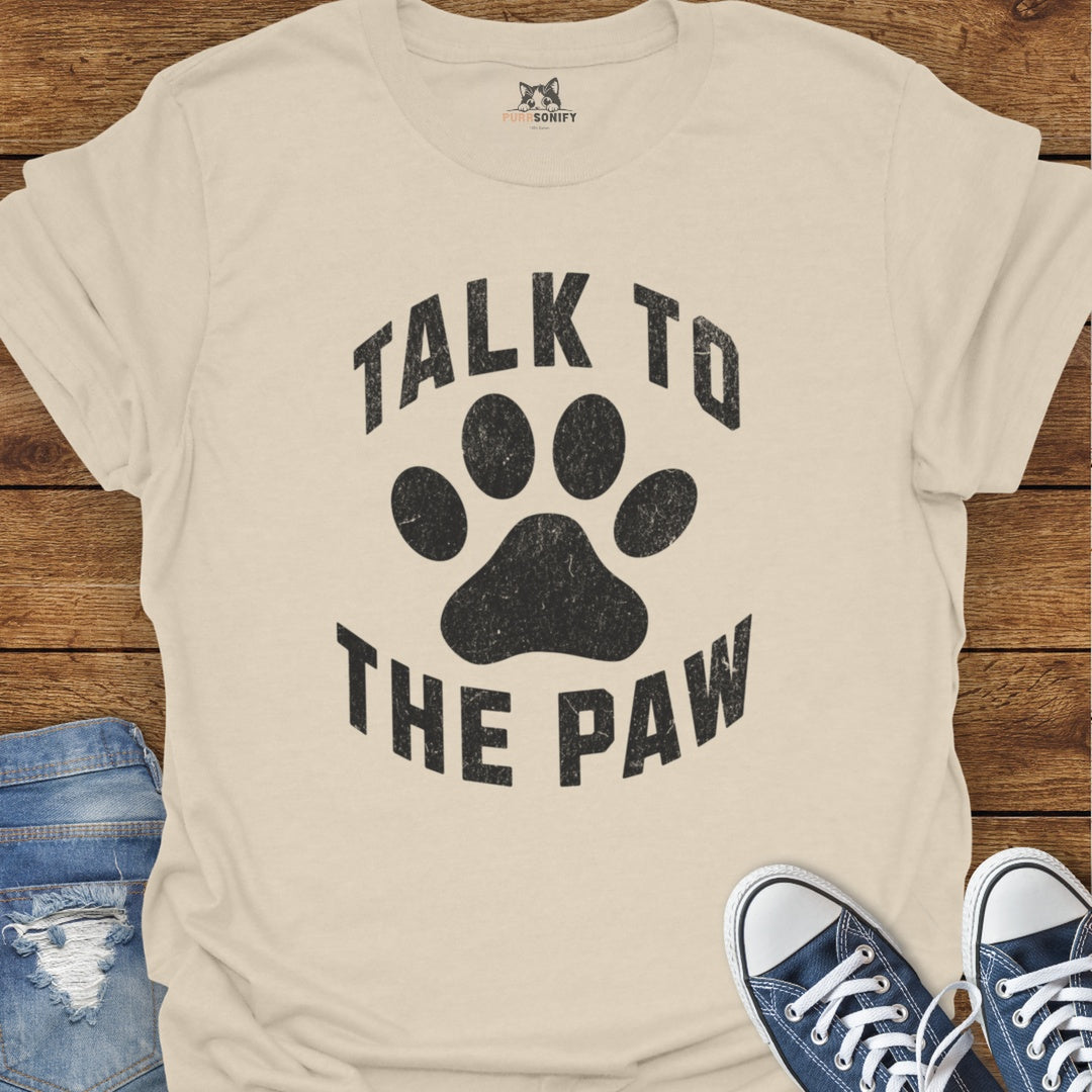 Talk to the Paw Cat T-Shirt