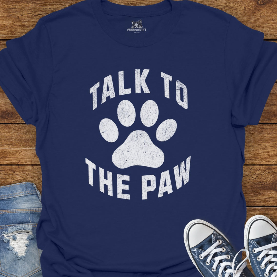 Talk to the Paw Cat T-Shirt
