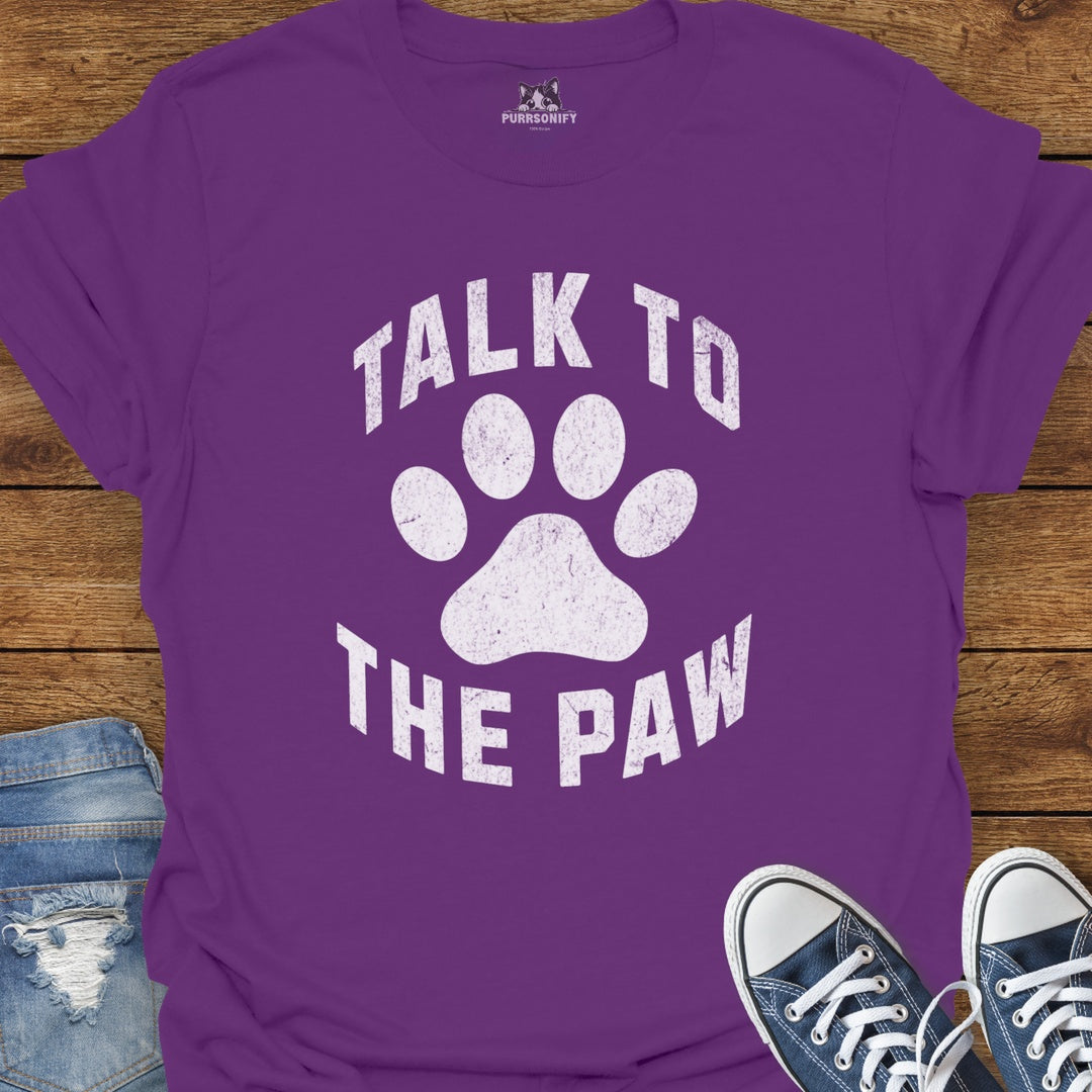 Talk to the Paw Cat T-Shirt