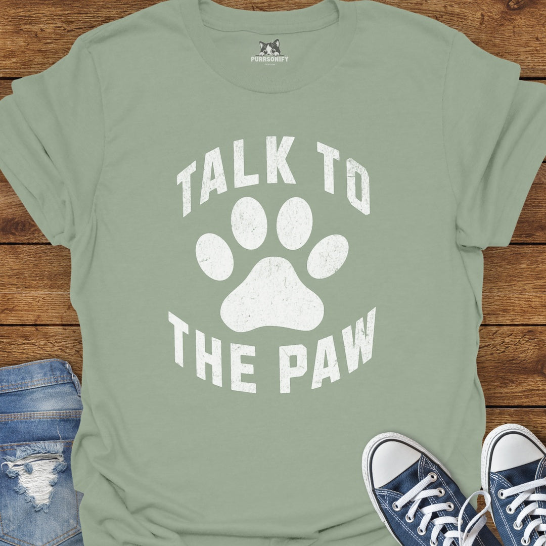 Talk to the Paw Cat T-Shirt