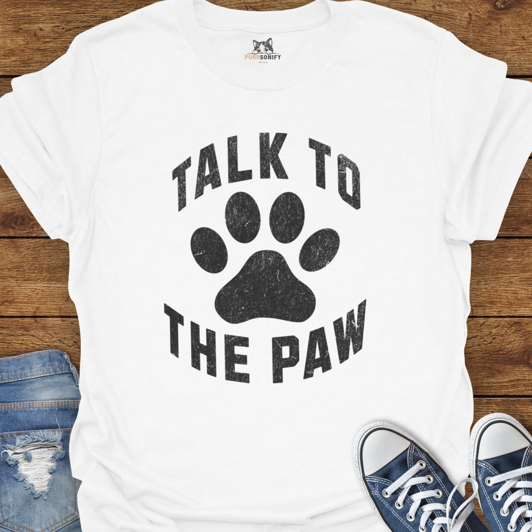 Talk to the Paw Cat T-Shirt