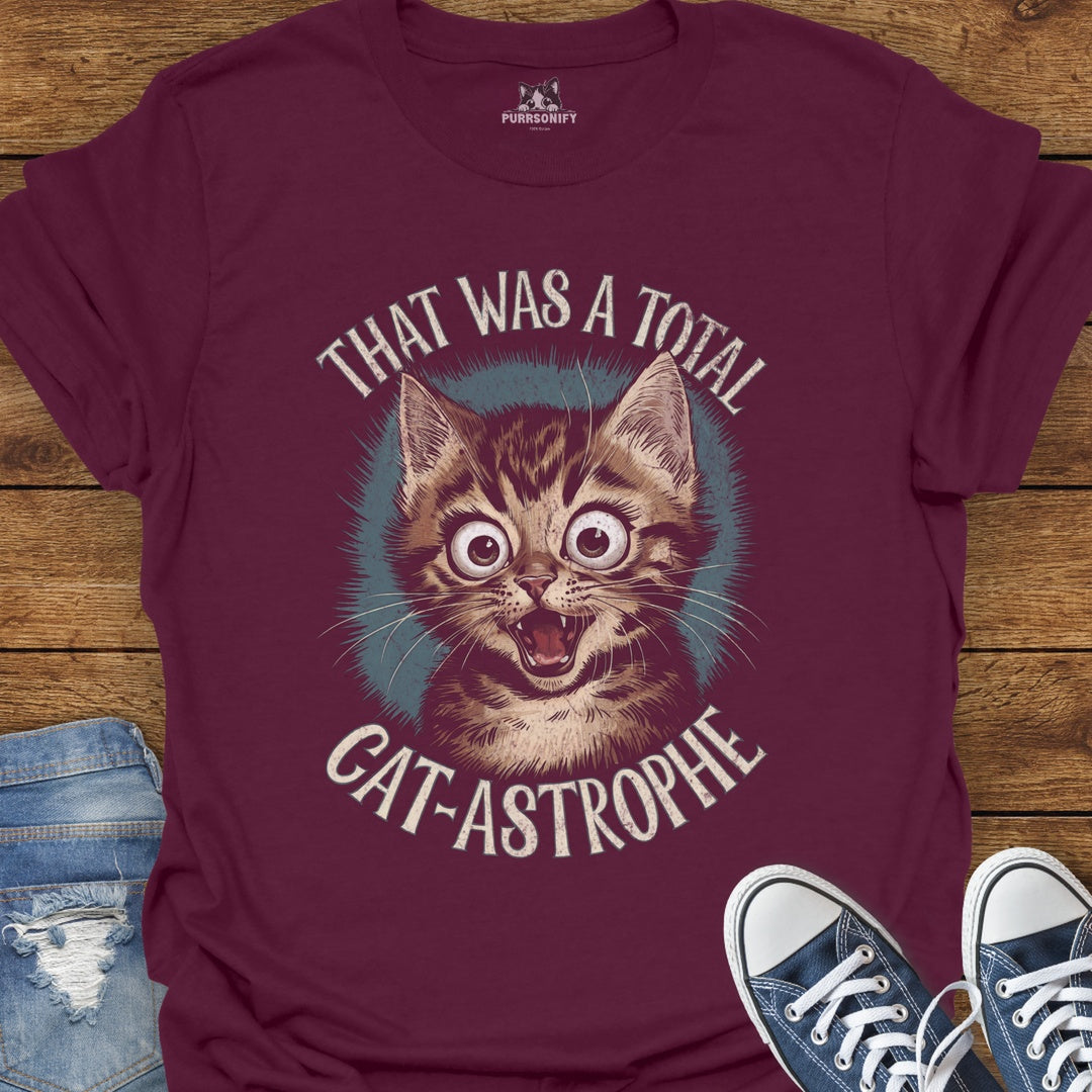That Was a Total Cat-Astrophe T-Shirt
