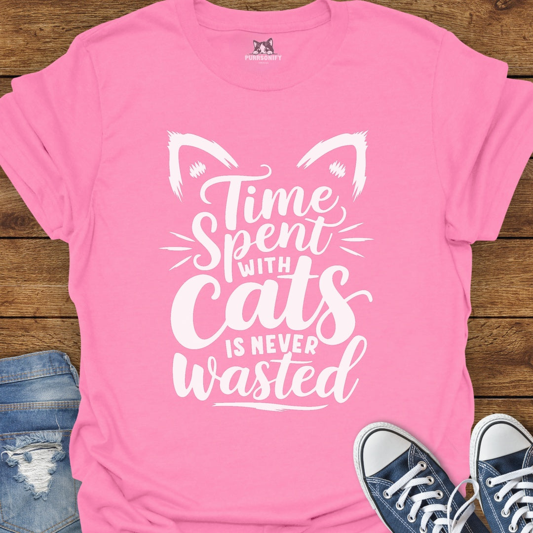 Time Spent with Cats is Never Wasted T-Shirt