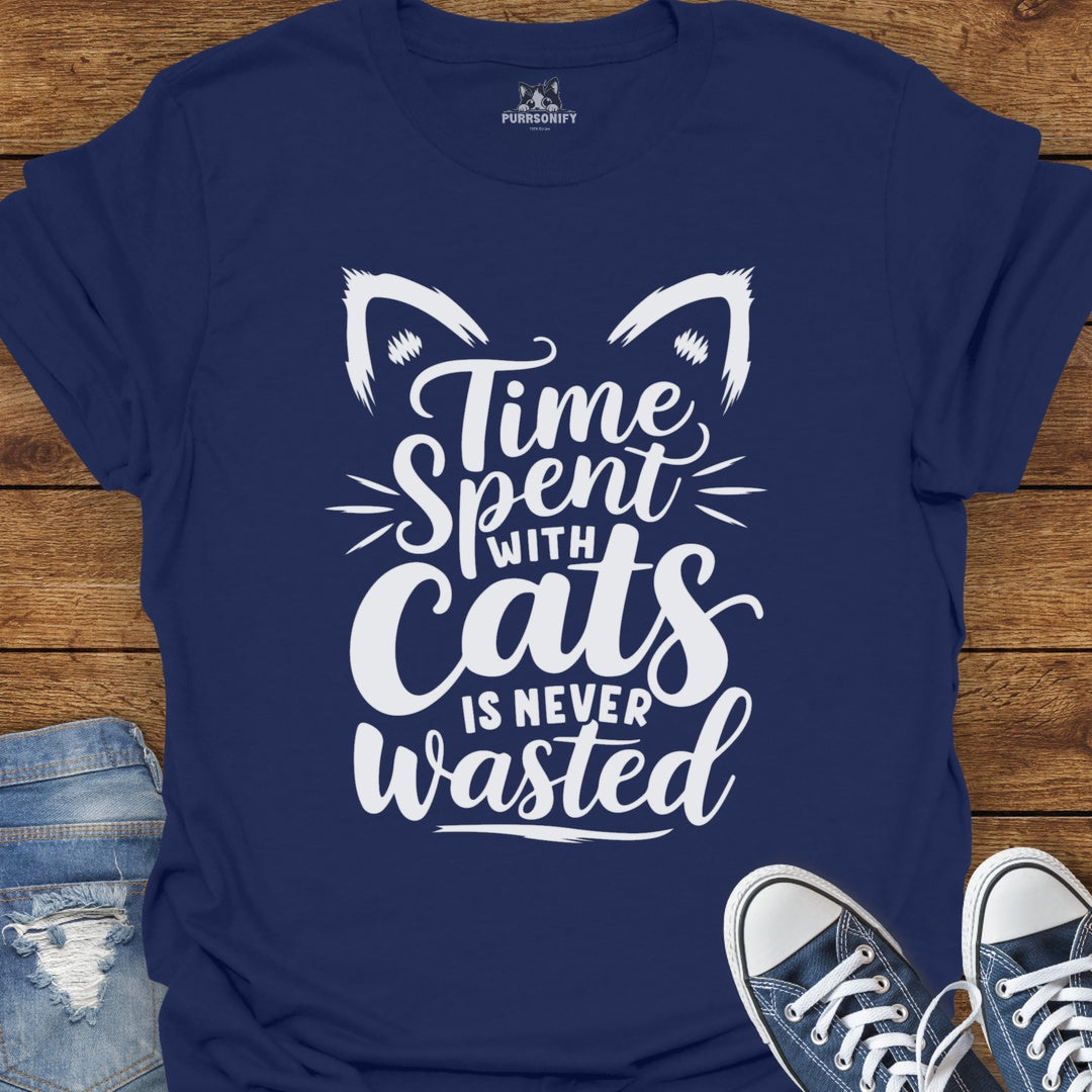 Time Spent with Cats is Never Wasted T-Shirt