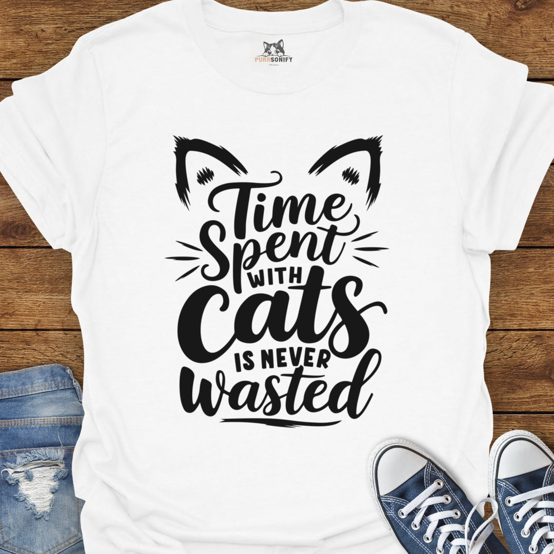 Time Spent with Cats is Never Wasted T-Shirt
