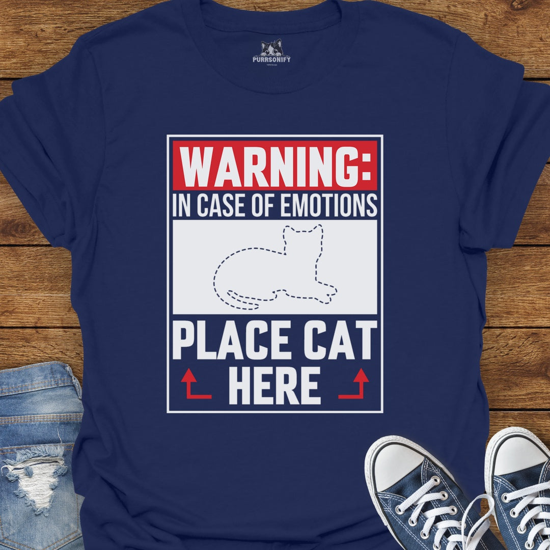 Warning In Case of Emotions Place Cat Here T-Shirt