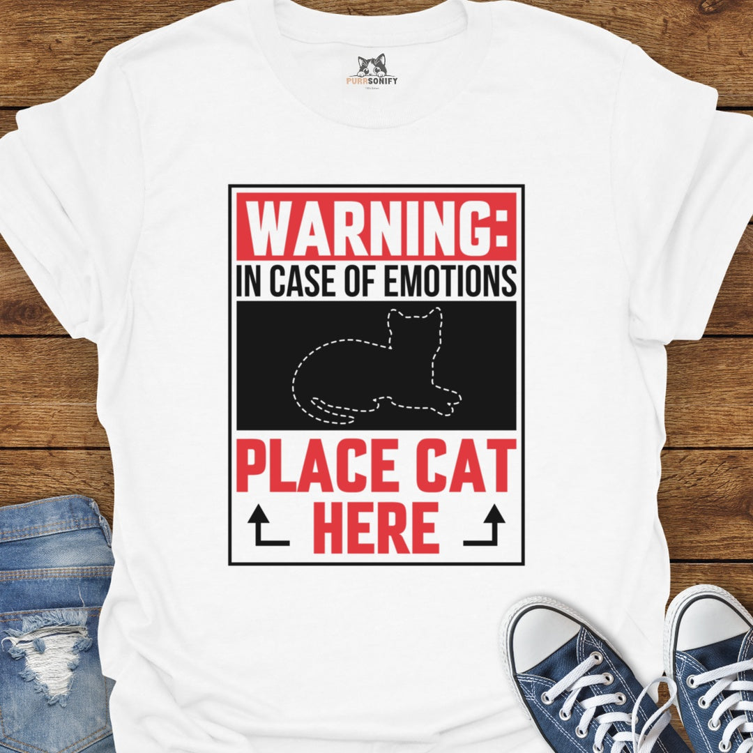 Warning In Case of Emotions Place Cat Here T-Shirt