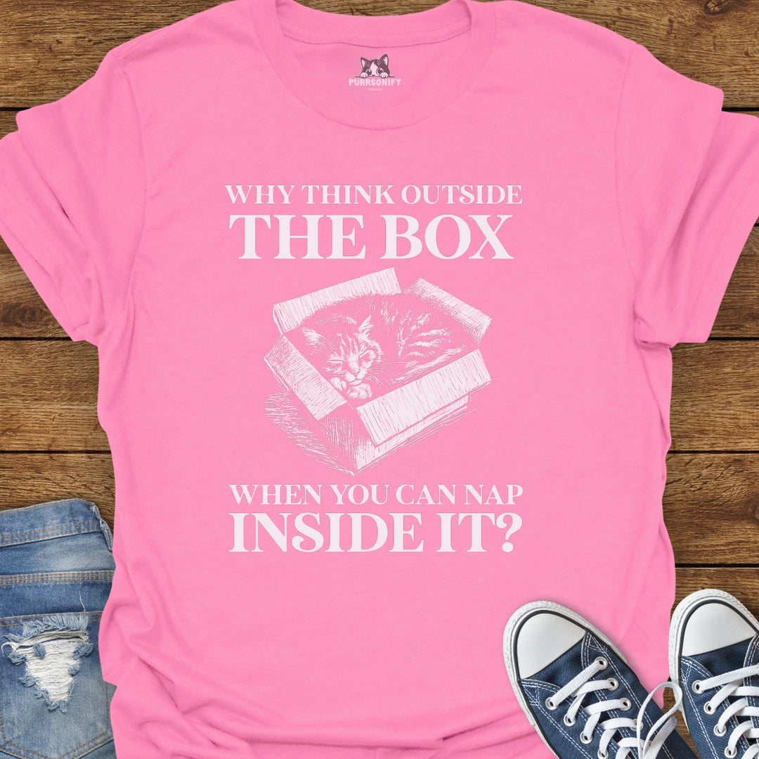 Why Think Outside the Box When You Can Nap Inside It? Cat T-Shirt