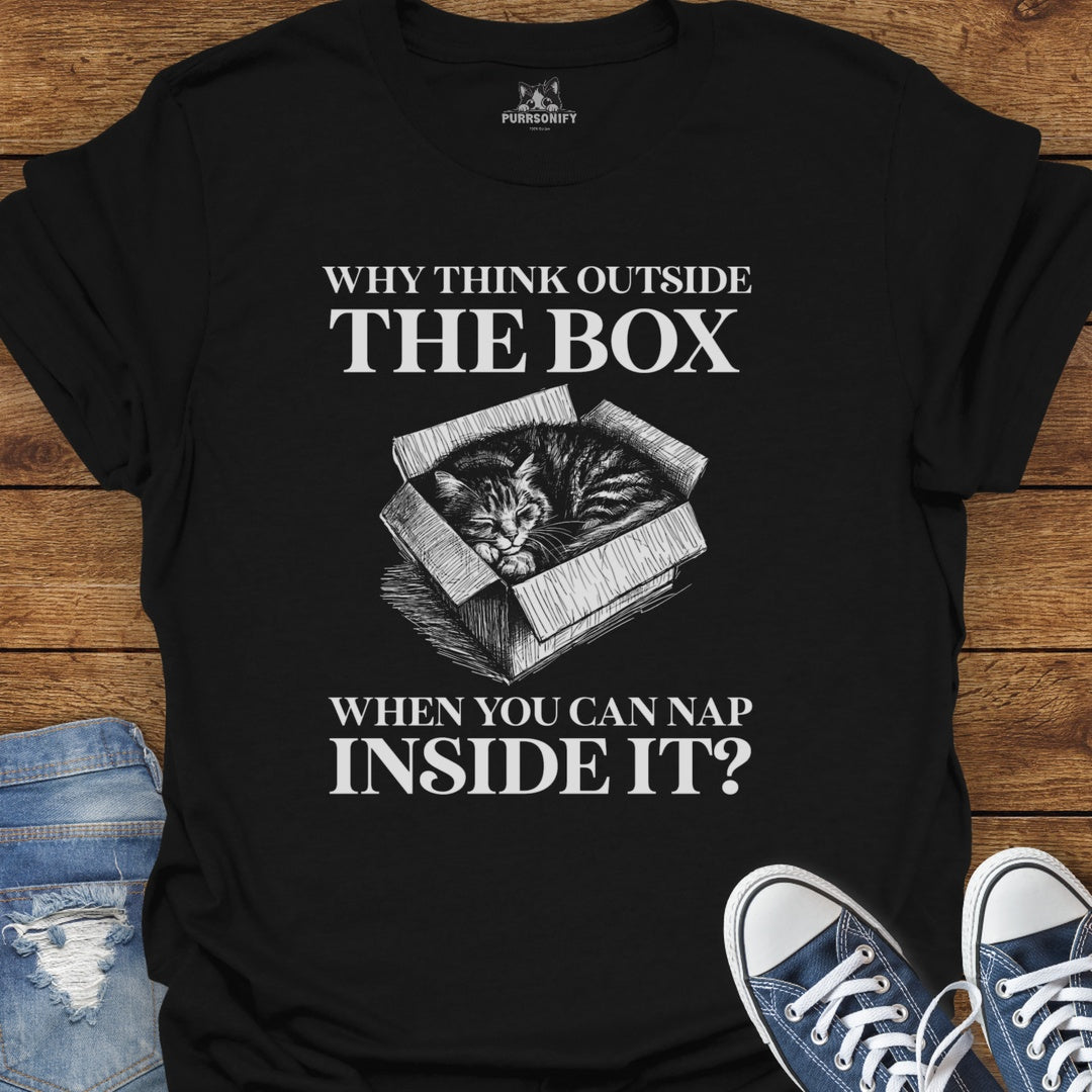 Why Think Outside the Box When You Can Nap Inside It? Cat T-Shirt