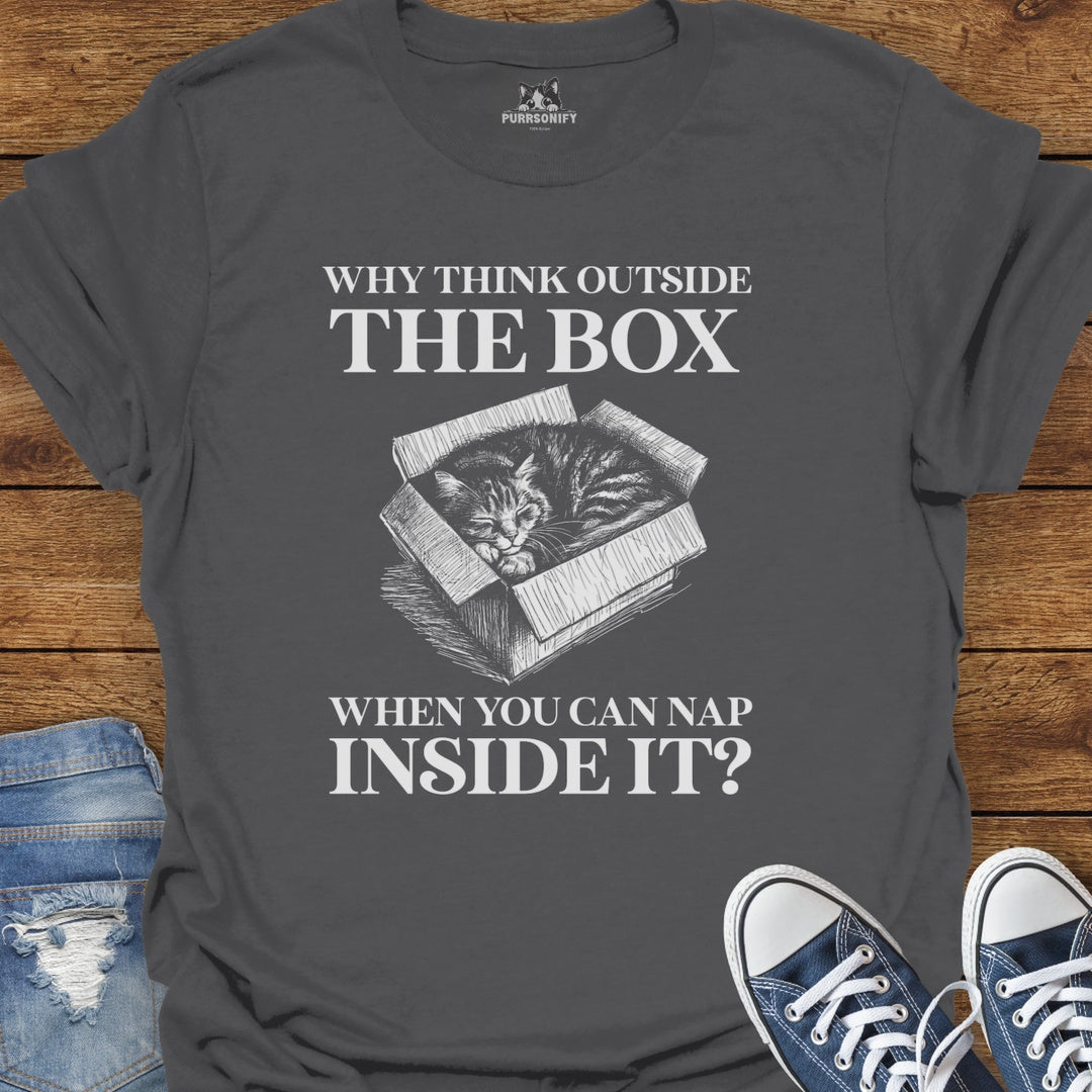 Why Think Outside the Box When You Can Nap Inside It? Cat T-Shirt