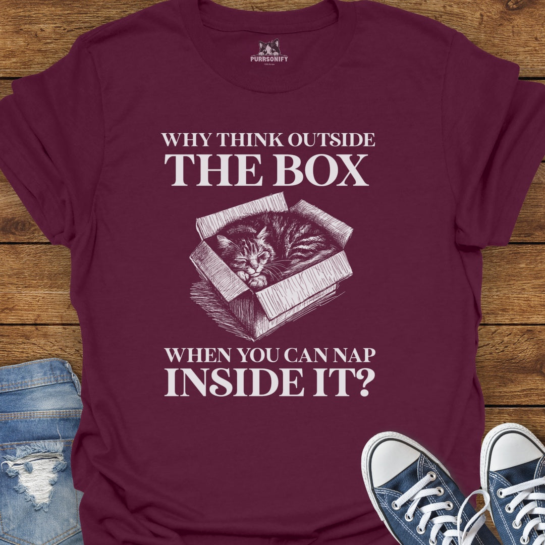 Why Think Outside the Box When You Can Nap Inside It? Cat T-Shirt