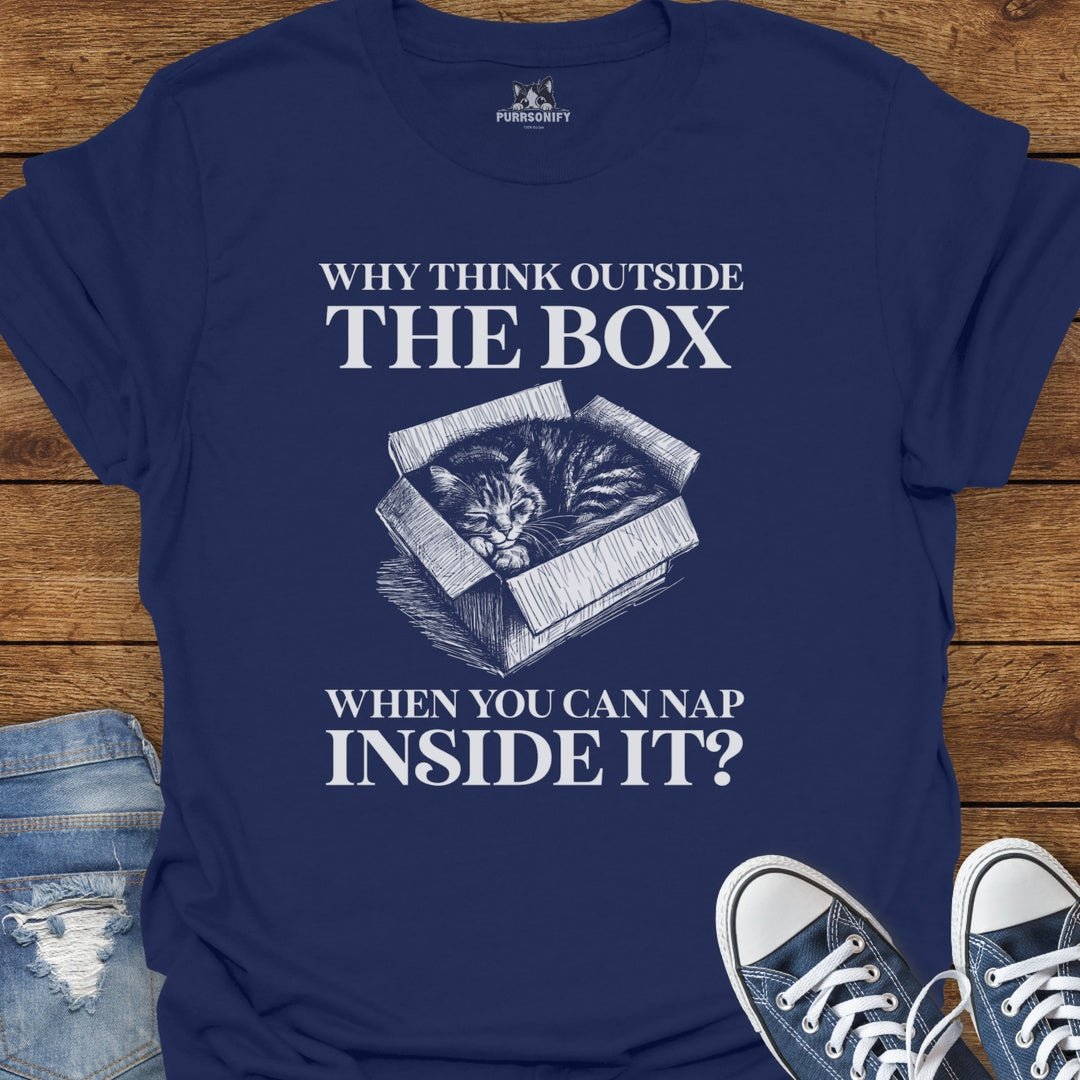 Why Think Outside the Box When You Can Nap Inside It? Cat T-Shirt