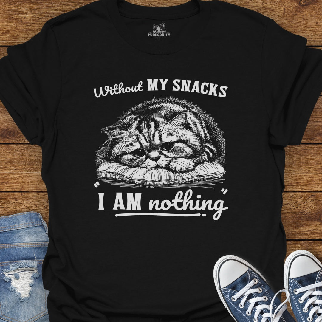 Without my Snacks I am Nothing - Sad Cat T-Shirt